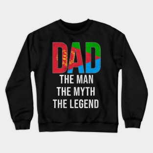 Eritrean Dad The Man The Myth The Legend - Gift for Eritrean Dad With Roots From Eritrean Crewneck Sweatshirt